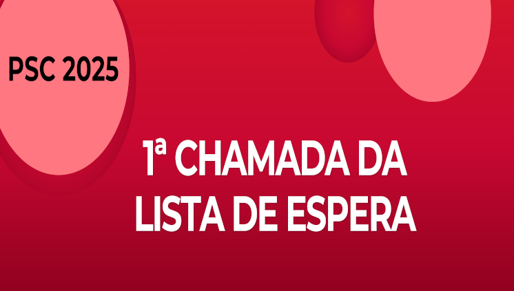 Matrícula 1ª Chamada da Lista de Espera do PSC 2025