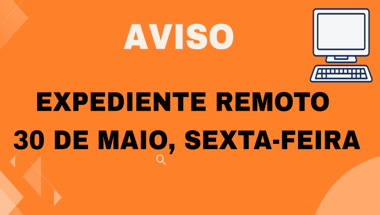 Proeg atende remotamente no dia 30 de maio, sexta-feira